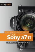 Sony A7 II The Unofficial Quintessential Guide