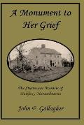 A Monument to Her Grief: The Sturtevant Murders of Halifax, Massachusetts