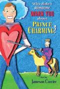 Why Didn't Someone Warn You About Prince Charming?