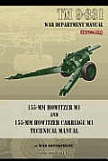 TM 9-331 155-mm Howitzer M1 and 155-mm Howitzer Carriage M1: Technical Manual