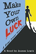 Make Your Own Luck, a Remy Summer Woods Mystery