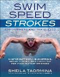 Swim Speed Strokes for Swimmers & Triathletes Master Butterfly Backstroke Breaststroke & Freestyle for Your Fastest Swimming