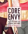 Core Envy A 3 Step Guide to a Strong Sexy Core