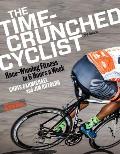 Time Crunched Cyclist Racing Winning Fitness in 6 Hours a Week 3rd Edition
