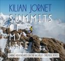 Summits of My Life Daring Adventures on the Worlds Greatest Peaks