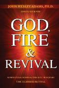 God, Fire & Revival: Supernatural Scenes & Enduring Principles The Hebrides Revival