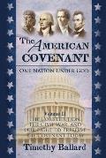 The American Covenant Volume 2: The Constitution, The Civil War, and our fight to preserve the Covenant today