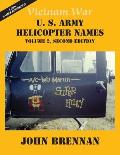 Vietnam War U.S. Army Helicopter Names: Volume 2, Second Edition