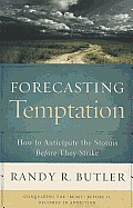 Forecasting Temptation How to Anticipate the Storms Before They Strike