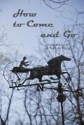How to Come and Go: Poems Written By Jo Barbara Taylor