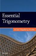 Essential Trigonometry A Self Teaching Guide