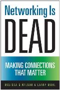 Networking Is Dead: Making Connections That Matter