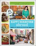 Happy Herbivore Abroad A Travelogue & Over 135 Fat Free & Low Fat Vegan Recipes from Around the World