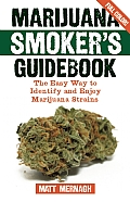 Marijuana Smokers Guidebook The Easy Way to Identify & Enjoy Marijuana Strains
