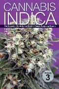 Cannabis Indica Volume 3 The Essential Guide to the Worlds Finest Marijuana Strains