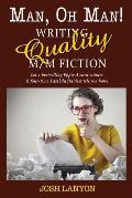 Man, Oh Man: Writing Quality M/M Fiction