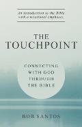 The TouchPoint: Connecting with God through the Bible