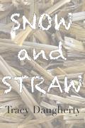 Snow & Straw Three Novellas on the Life of Poetry