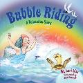 Bubble Riding: A Relaxation Story Teaching Children a Visualization Technique to See Positive Outcomes, While Lowering Stress and Anx