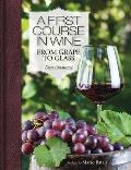 A First Course in Wine: From Grape to Glass