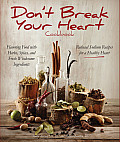 Dont Break Your Heart Cookbook Reduced Sodium Flavorful Food for a Healthy Heart