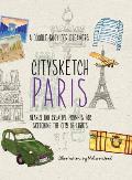 Citysketch Paris Over 100 Creative Prompts for Sketching the City of Lights