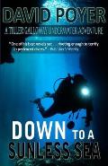 Down to a Sunless Sea: A Tiller Galloway Underwater Adventure