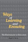 Ways of Learning and Knowing: The Epistemology of Education