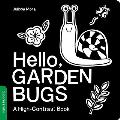Hello Garden Bugs A High Contrast Book