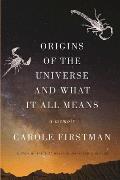 Origins of the Universe & What It All Means A Memoir