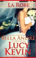 La Robe (Quatre mariages et un fiasco - 4): The Wedding Dress French Edition