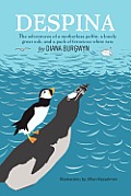 Despina: The Adventures of a Motherless Puffin, a Lonely Great Auk and a Pack of Ferocious White Rats