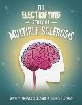 Electrifying Story of Multiple Sclerosis