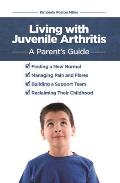 Living with Juvenile Arthritis: A Parent's Guide