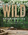 Wild South Carolina: A Field Guide to Parks, Preserves and Special Places