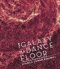 Galaxy Is a Dance Floor