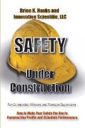 Safety Under Construction: For Frontline Supervisors and Construction Workers
