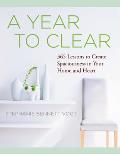 Year to Clear 365 Lessons to Create Spaciousness in Your Home & Heart