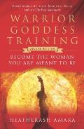 Warrior Goddess Training: Become the Woman You Are Meant to Be (Deluxe Edition)