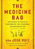 Medicine Bag Shamanic Rituals & Ceremonies for Personal Transformation