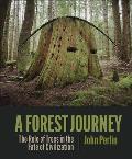 Forest Journey The Role of Trees in the Fate of Civilization