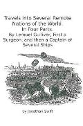 Travels Into Several Remote Nations of the World. in Four Parts.: By Lemuel Gulliver, First a Surgeon, and Then a Captain of Several Ships