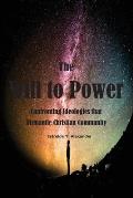 The Will to Power: Confronting Ideologies that Dismantle Christian Community