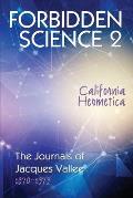 Forbidden Science 2: California Hermetica, The Journals of Jacques Vallee 1970-1979
