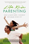 Life KI Do Parenting Tools To Raise Happy Confident Kids From The Inside Out