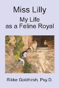 Miss Lilly: My Life as a Feline Royal