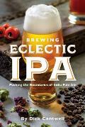 Brewing Eclectic IPA Pushing the Boundaries of India Pale Ale