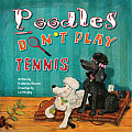 Poodles Dont Play Tennis