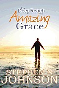 The Deep Reach of Amazing Grace