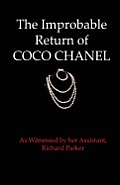 The Improbable Return of Coco Chanel: As Witnessed by Her Assistant, Richard Parker